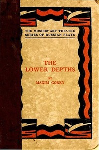 Cover of The Lower Depths: A Drama in Four Acts — Inside the Classic