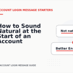 How to Sound Natural at the Start of an Account Login Message