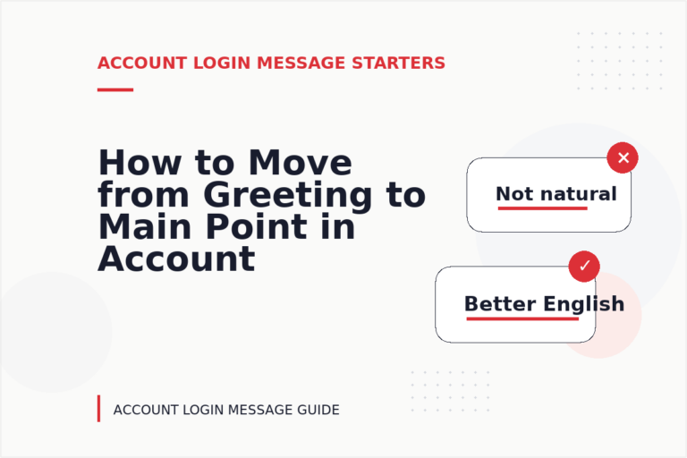 How to Move from Greeting to Main Point in Account Login Message English How to Move from Greeting to Main Point in Account Login Message English