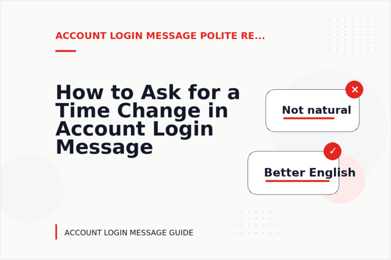 How to Ask for a Time Change in Account Login Message English