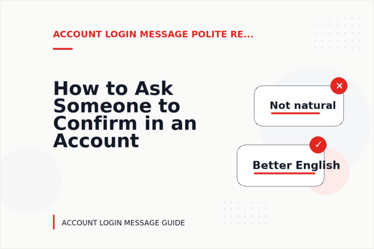 How to Ask Someone to Confirm in an Account Login Message How to Ask Someone to Confirm in an Account Login Message