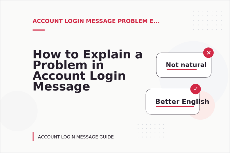 How to Explain a Problem in Account Login Message English How to Explain a Problem in Account Login Message English