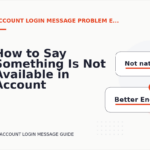 How to Say Something Is Not Available in Account Login Message English