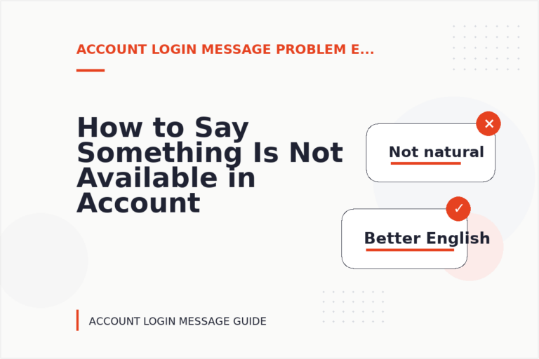 How to Say Something Is Not Available in Account Login Message English