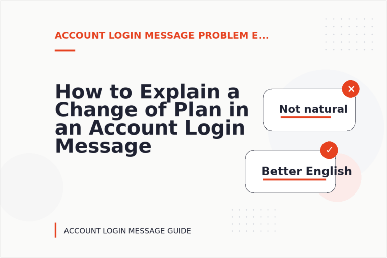 How to Explain a Change of Plan in an Account Login Message How to Explain a Change of Plan in an Account Login Message