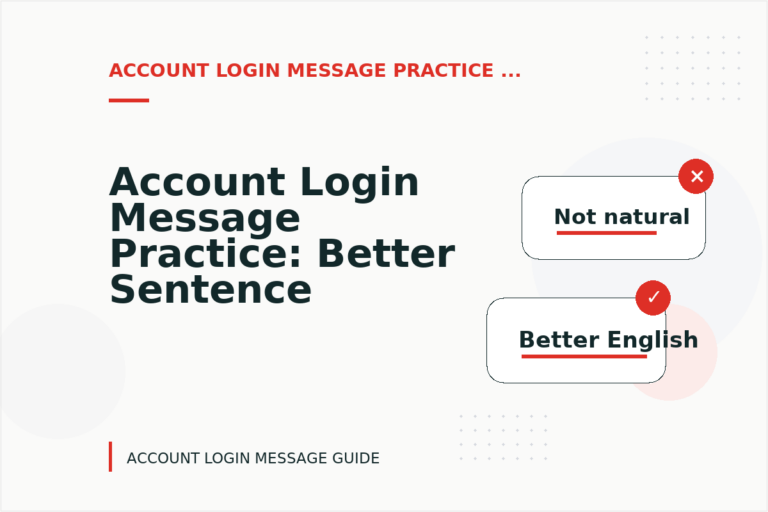 Account Login Message Practice: Better Sentence Choices Account Login Message Practice: Better Sentence Choices