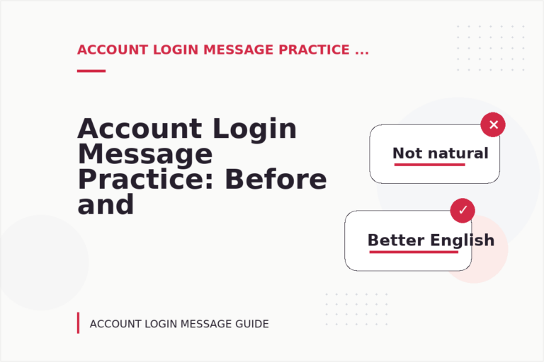Account Login Message Practice: Before and After Corrections